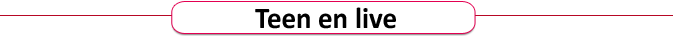 teen en live